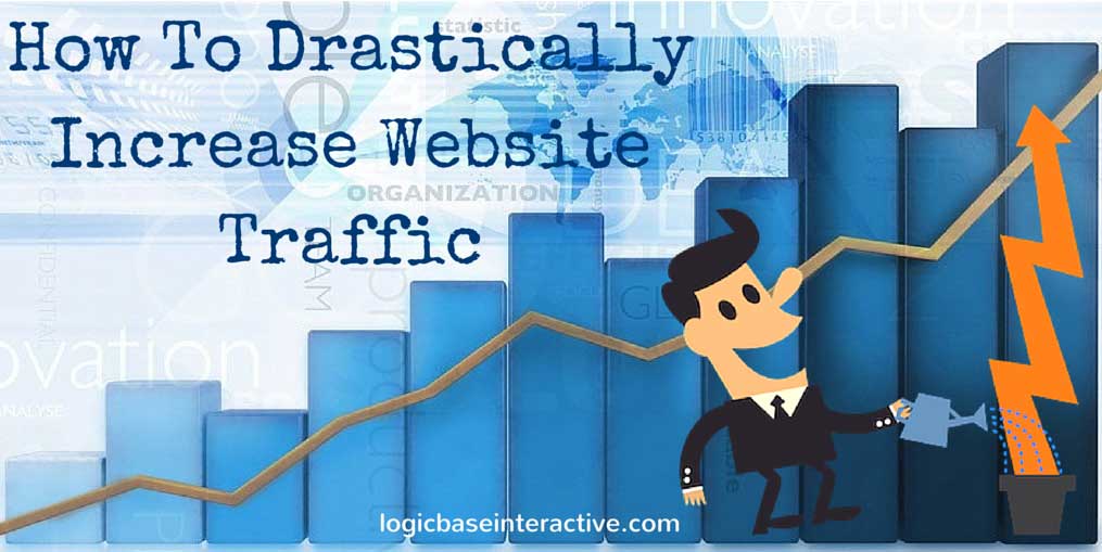 How To Drastically Increase Traffic In Your Website