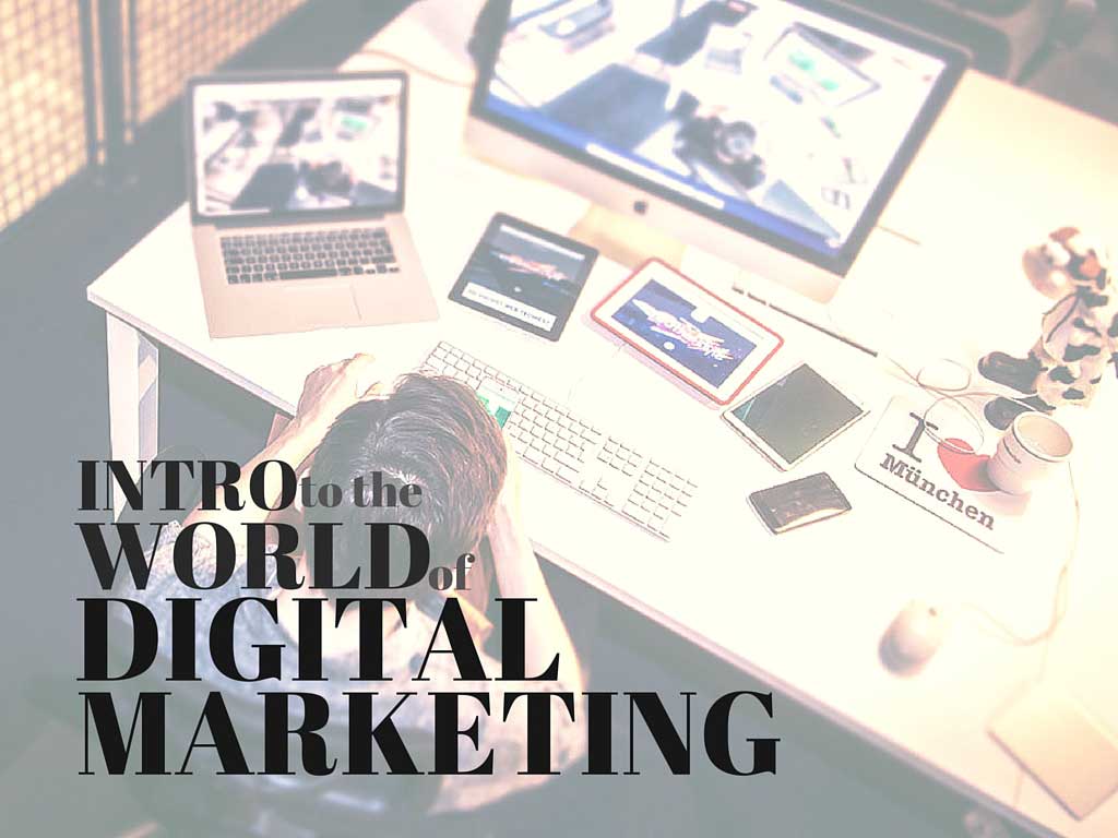 Intro To The World Of Digital Marketing
